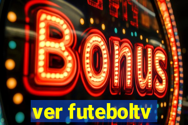 ver futeboltv
